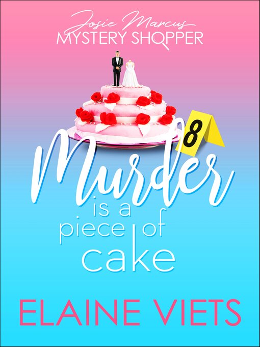 Title details for Murder Is a Piece of Cake by Elaine Viets - Available
